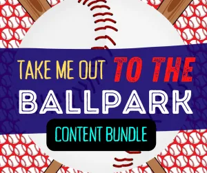 Take Me Out To The Ball Park Content Bundle - 2022